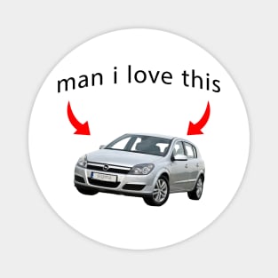 man i love opel astra Magnet